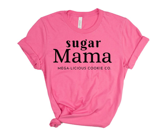 Sugar mama tshirt - Mega-licious Cookie Co.